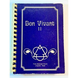 Bon Vivant ll Trinity Episcopal Church Cookbook Longview Tx 1986 Vtg